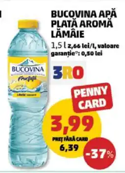 Penny BUCOVINA APĂ PLATĂ AROMĂ LĂMÂIE Ofertă