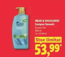 Lidl HEAD & SHOULDERS Șampon Smooth Ofertă
