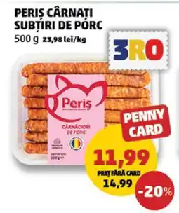 Penny PERIȘ CÂRNAȚI SUBȚIRI DE PORC Ofertă