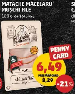 Penny MATACHE MĂCELARU Muşchi file Ofertă