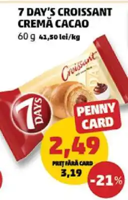 Penny 7 DAY'S CROISSANT CREMĂ CACAO Ofertă