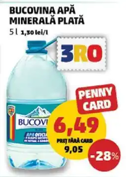 Penny Bucovina apă minerală plată Ofertă