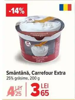 Carrefour Smântână Carrefour Extra Ofertă