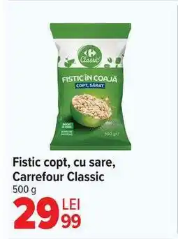 Carrefour Fistic copt, cu sare, Carrefour Classic Ofertă