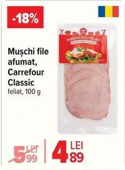 Carrefour Mușchi file afumat Carrefour Classic Ofertă