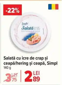 Carrefour Salată cu icre de crap și ceapă/hering și ceapă, Simpl Ofertă