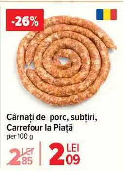 Carrefour Cârnați de porc, subțiri, Carrefour la Piață Ofertă