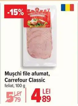 Carrefour Mușchi file afumat Carrefour Classic Ofertă