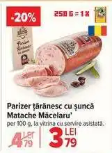 Carrefour Parizer țărănesc cu șuncă Matache Măcelaru' Ofertă