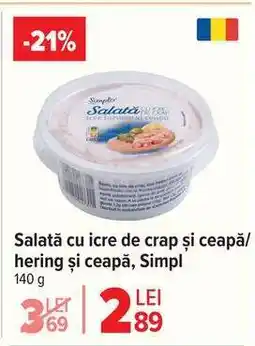 Carrefour Salată cu icre de crap și ceapă/hering și ceapă, Simpl Ofertă