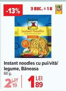 Carrefour Instant noodles cu pui/vită/legume, Băneasa Ofertă