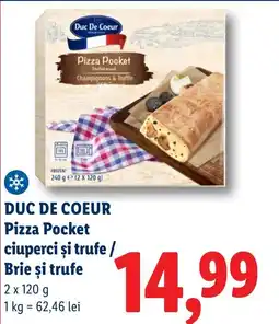 Lidl DUC DE COEUR Pizza Pocket ciuperci şi trufe / Brie şi trufe Ofertă