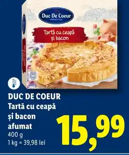 Lidl DUC DE COEUR Tartă cu ceapă şi bacon afumat Ofertă