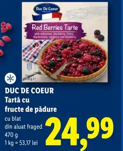 Lidl DUC DE COEUR Tartă cu fructe de pădure Ofertă