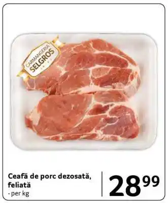 Selgros Ceafă de porc dezosată feliată Ofertă