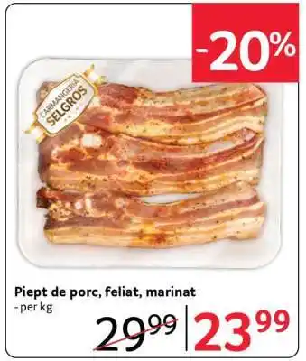 Selgros Piept de porc feliat, marinat Ofertă