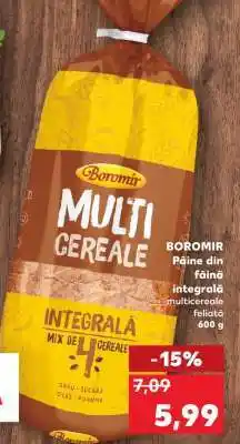 Kaufland BOROMIR Pâine din făină integrală multicereale feliată Ofertă
