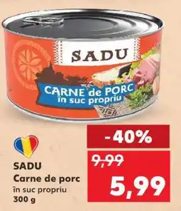 Kaufland SADU Carne de porc în suc propriu 300 g Ofertă