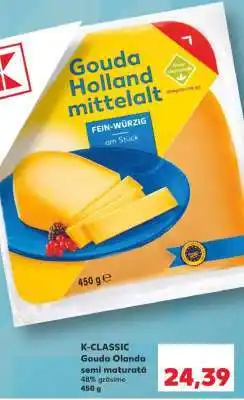Kaufland K-CLASSIC Gouda Olanda semi maturată Ofertă