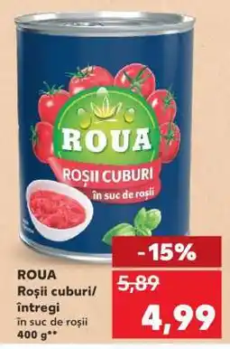 Kaufland ROUA Roșii cuburi / întregi Ofertă