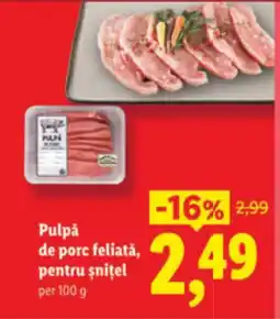 Lidl Pulpǎ de porc feliată, pentru şniţel Ofertă