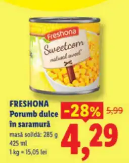 Lidl FRESHONA Porumb dulce în saramurǎ Ofertă