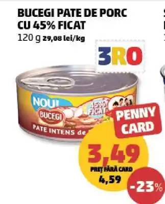 Penny BUCEGI PATE DE PORC CU 45% FICAT Ofertă