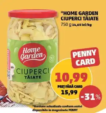 Penny HOME GARDEN Ciuperci tăiate Ofertă