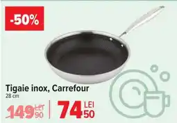 Carrefour Tigaie inox, Carrefour Ofertă