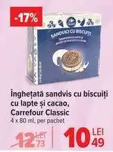 Carrefour Înghețată sandviș cu biscuiți cu lapte și cacao, Carrefour Classic Ofertă