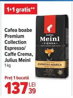Carrefour Cafea boabe Premium Collection Espresso/Caffe Crema, Julius Meinl Ofertă