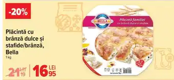 Carrefour Plăcintă cu brânză dulce și stafide/brânză, Bella Ofertă