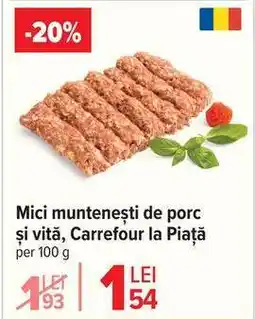 Carrefour Mici muntenești de porc și vită, Carrefour la Piață Ofertă