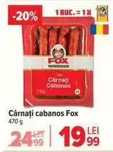 Carrefour Cârnați cabanos, Fox Ofertă