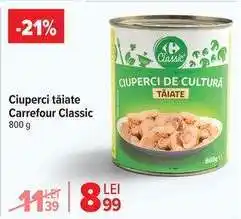 Carrefour Ciuperci tăiate Carrefour Classic Ofertă