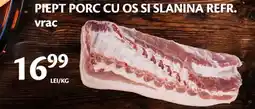 Unicarm PIEPT PORC CU OS SI SLANINA REFR. vrac Ofertă