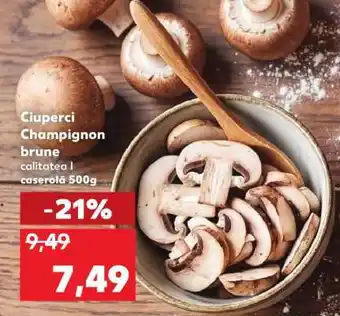 Kaufland Ciuperci Champignon brune Ofertă