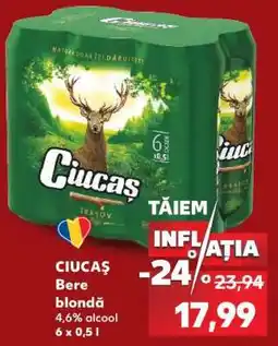 Kaufland CIUCAŞ Bere blondă Ofertă