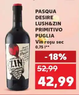 Kaufland PASQUA DESIRE LUSH&ZIN PRIMITIVO PUGLIA Ofertă