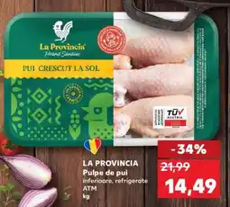 Kaufland LA PROVINCIA Pulpe de pui inferioare, refrigerate ATM Ofertă