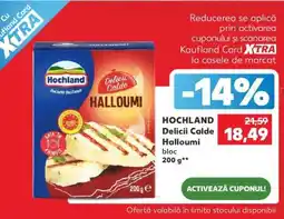 Kaufland HOCHLAND Delicii Calde Halloumi Ofertă