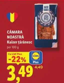 Lidl CAMARA NOASTRĂ Kaizer ţărănesc Ofertă