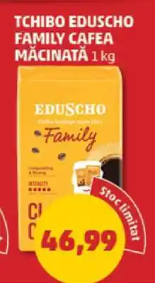 Penny TCHIBO EDUSCHO FAMILY CAFEA MĂCINATĂ 1 kg Ofertă