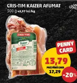 Penny CRIS-TIM KAIZER AFUMAT Ofertă