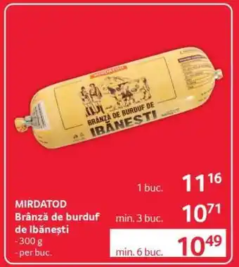 Selgros MIRDATOD Brânză de burduf de Ibănești Ofertă