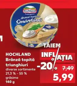 Kaufland HOCHLAND Brânzâ topită triunghiuri Ofertă