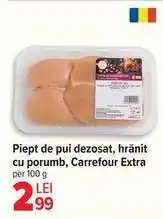 Carrefour Piept de pui dezosat, hrănit cu porumb, Carrefour Extra Ofertă