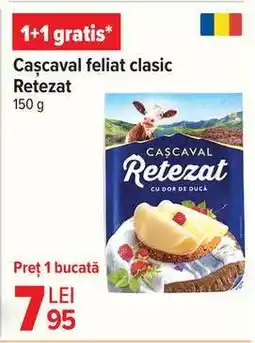 Carrefour Cașcaval feliat clasic Retezat Ofertă