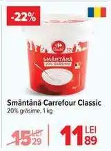 Carrefour Smântână Carrefour Classic Ofertă