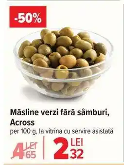 Carrefour Măsline verzi fără sâmburi, Across Ofertă